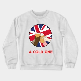 A Cold One United Kingdom Beer Crewneck Sweatshirt